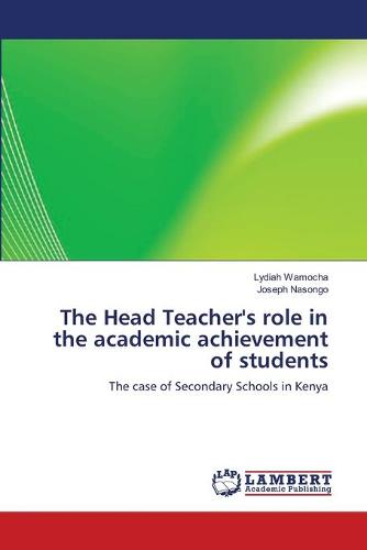 The Head Teacher's Role in the Academic Achievement of Students (Paperback)