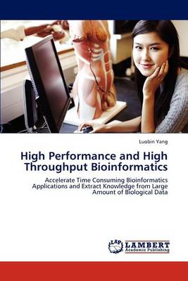 High Performance and High Throughput Bioinformatics (Paperback)