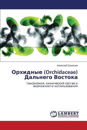 Orkhidnye (Orchidaceae) Dal'nego Vostoka (Paperback)