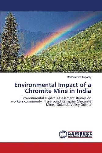 Environmental Impact of a Chromite Mine in India (Paperback)