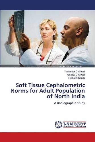 Soft Tissue Cephalometric Norms for Adult Population of North India (Paperback)