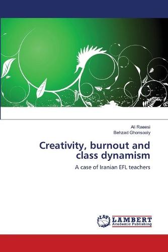 Creativity, Burnout and Class Dynamism (Paperback)