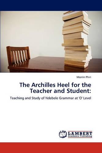 The Archilles Heel for the Teacher and Student (Paperback)