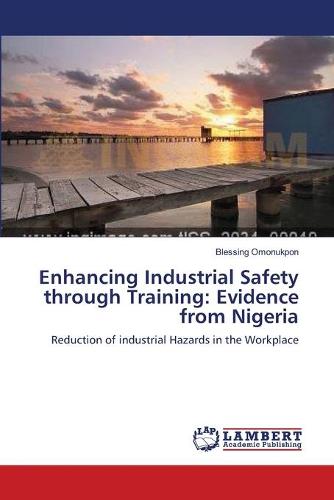 Enhancing Industrial Safety Through Training: Evidence from Nigeria (Paperback)