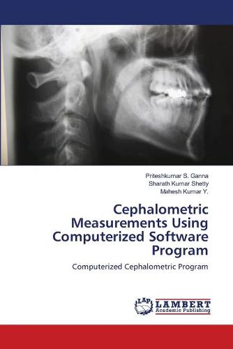 Cephalometric Measurements Using Computerized Software Program (Paperback)