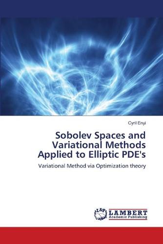 Sobolev Spaces and Variational Methods Applied to Elliptic Pde's (Paperback)