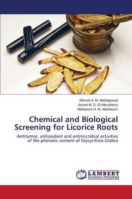 Chemical and Biological Screening for Licorice Roots (Paperback)