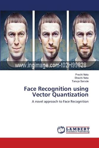 Face Recognition Using Vector Quantization (Paperback)