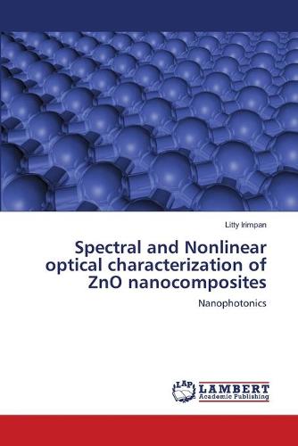 Spectral and Nonlinear Optical Characterization of Zno Nanocomposites (Paperback)