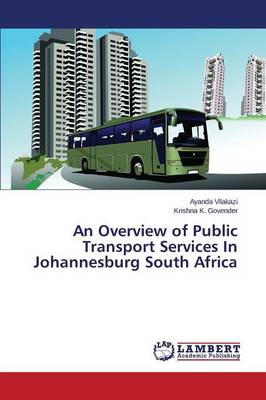 An Overview of Public Transport Services in Johannesburg South Africa (Paperback)