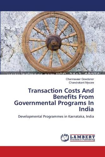 Transaction Costs and Benefits from Governmental Programs in India (Paperback)