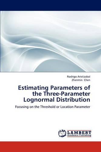 Estimating Parameters of the Three-Parameter Lognormal Distribution (Paperback)