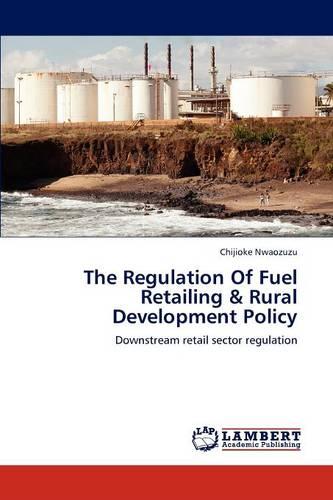 The Regulation of Fuel Retailing & Rural Development Policy (Paperback)