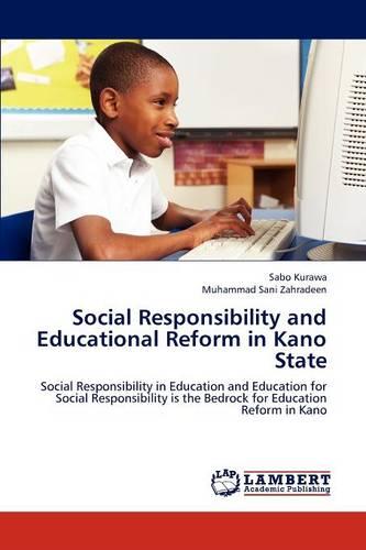 Social Responsibility and Educational Reform in Kano State (Paperback)