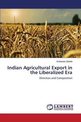 Indian Agricultural Export in the Liberalized Era (Paperback)