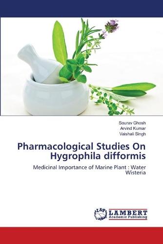 Pharmacological Studies on Hygrophila Difformis (Paperback)