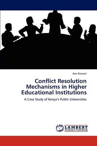Conflict Resolution Mechanisms in Higher Educational Institutions (Paperback)