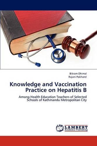 Knowledge and Vaccination Practice on Hepatitis B (Paperback)