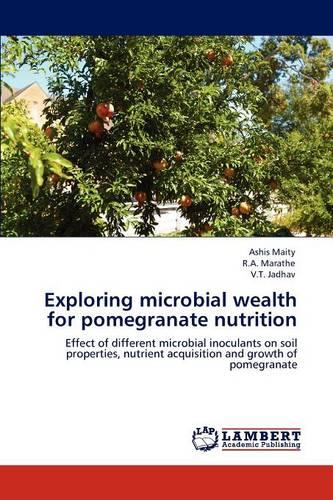 Exploring Microbial Wealth for Pomegranate Nutrition (Paperback)