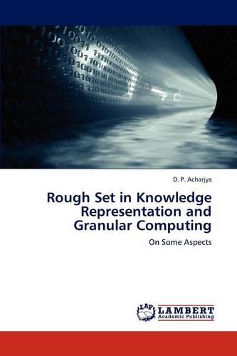Rough Set in Knowledge Representation and Granular Computing (Paperback)