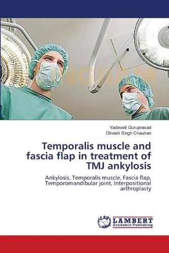 Temporalis Muscle and Fascia Flap in Treatment of Tmj Ankylosis (Paperback)