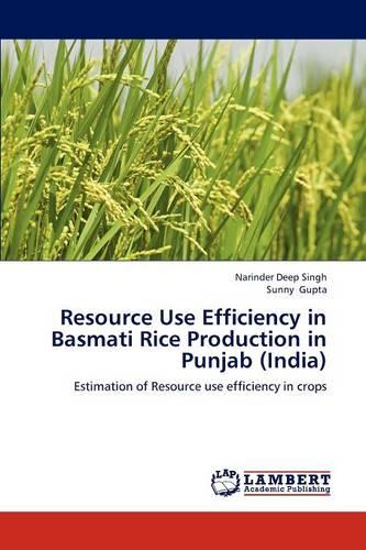 Resource Use Efficiency in Basmati Rice Production in Punjab (India) (Paperback)