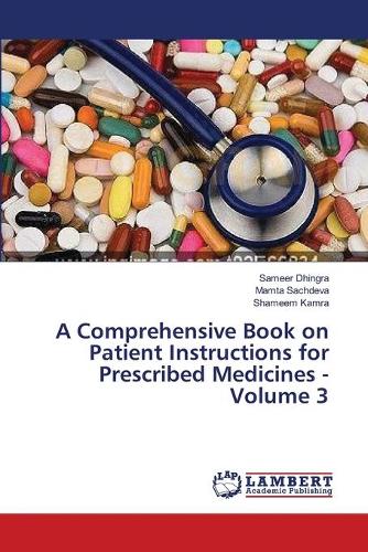 A Comprehensive Book on Patient Instructions for Prescribed Medicines - Volume 3 (Paperback)