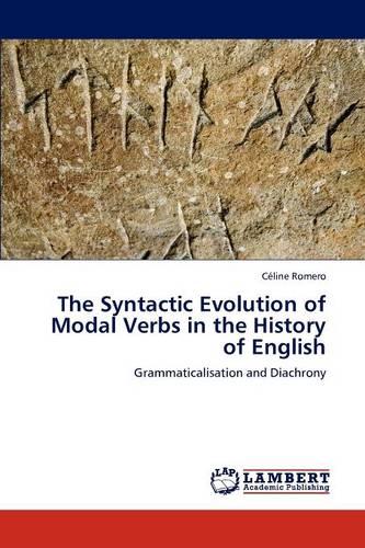 The Syntactic Evolution of Modal Verbs in the History of English (Paperback)