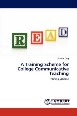 A Training Scheme for College Communicative Teaching (Paperback)