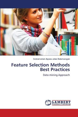 Feature Selection Methods Best Practices (Paperback)
