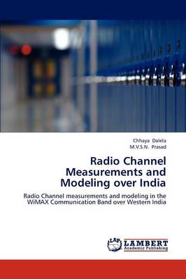 Radio Channel Measurements and Modeling Over India (Paperback)