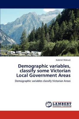 Demographic Variables, Classify Some Victorian Local Government Areas (Paperback)