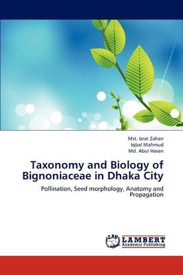 Taxonomy and Biology of Bignoniaceae in Dhaka City (Paperback)