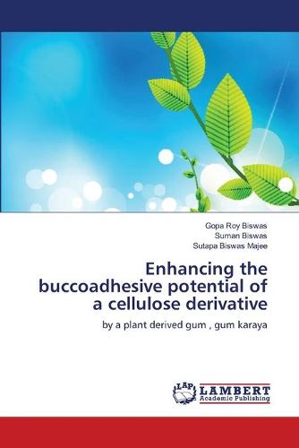 Enhancing the Buccoadhesive Potential of a Cellulose Derivative (Paperback)