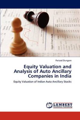 Equity Valuation and Analysis of Auto Ancillary Companies in India (Paperback)