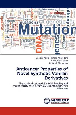Anticancer Properties of Novel Synthetic Vanillin Derivatives (Paperback)