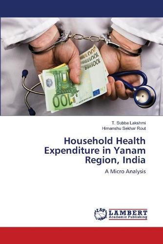 Household Health Expenditure in Yanam Region, India (Paperback)