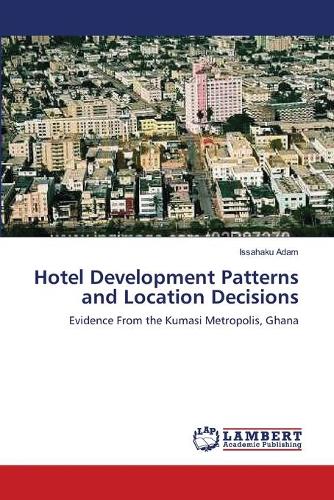 Hotel Development Patterns and Location Decisions (Paperback)