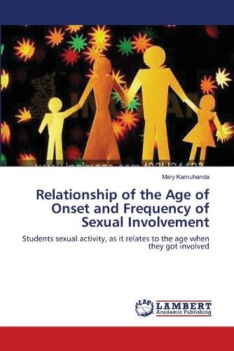 Relationship of the Age of Onset and Frequency of Sexual Involvement (Paperback)