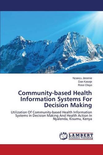 Community-Based Health Information Systems for Decision Making (Paperback)