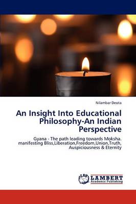 An Insight Into Educational Philosophy-An Indian Perspective (Paperback)