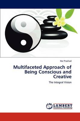 Multifaceted Approach of Being Conscious and Creative (Paperback)