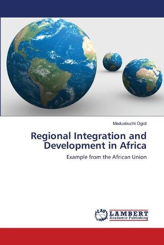 Regional Integration and Development in Africa (Paperback)