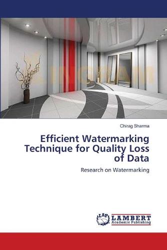 Efficient Watermarking Technique for Quality Loss of Data (Paperback)