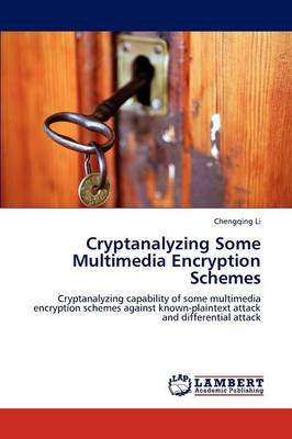 Cryptanalyzing Some Multimedia Encryption Schemes (Paperback)