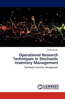 Operational Research Techniques in Stochastic Inventory Management (Paperback)