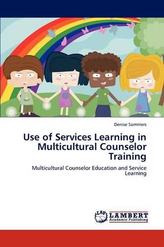 Use of Services Learning in Multicultural Counselor Training (Paperback)