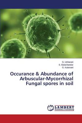 Occurance & Abundance of Arbuscular-Mycorrhizal Fungal Spores in Soil (Paperback)