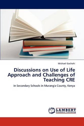 Discussions on Use of Life Approach and Challenges of Teaching Cre (Paperback)