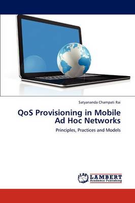 Qos Provisioning in Mobile Ad Hoc Networks (Paperback)